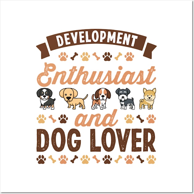 Development Enthusiast and Dog Lover Gift Wall Art by qwertydesigns